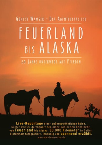 Feuerland bis Alaska - 20 Jahre unterwegs mit Pferden